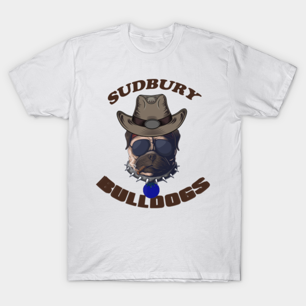 Property Of Sudbury Bulldog Property Of Sudbury Bulldog TShirt